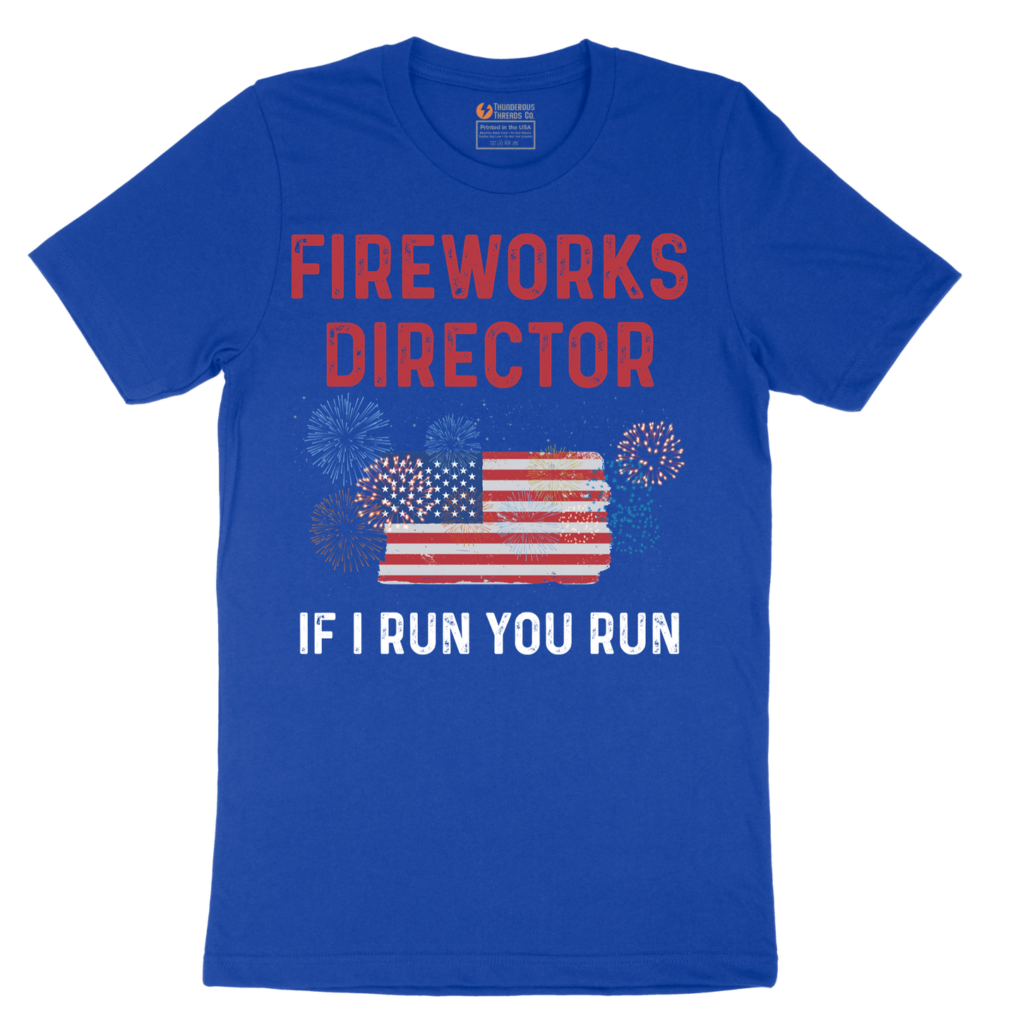 Fireworks Director If I Run You Run - Mens T-Shirt - Sizes S - 6XL