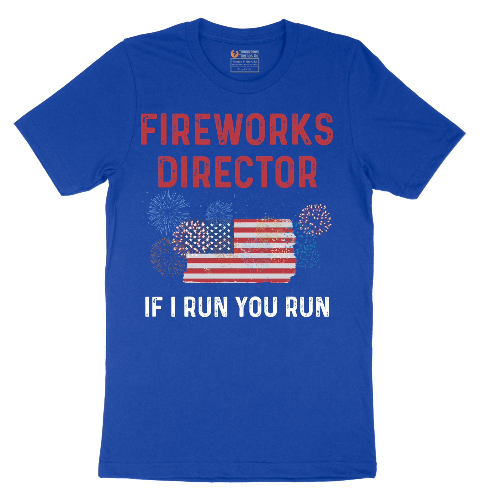 Fireworks Director If I Run You Run - Mens T-Shirt - Sizes S - 6XL