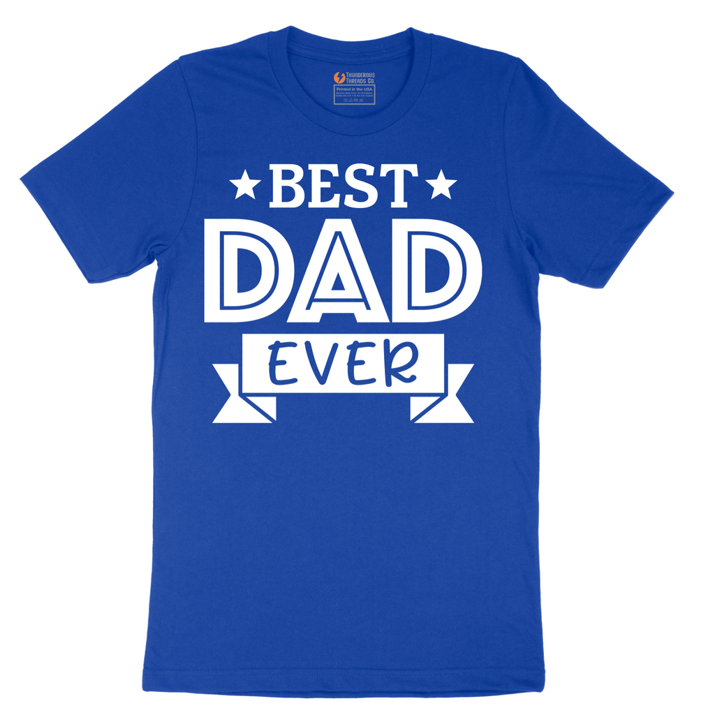 Best Dad Ever - Mens T-Shirt - Sizes S - 6XL
