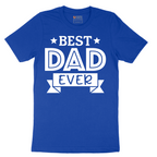 Best Dad Ever - Mens T-Shirt - Sizes S - 6XL