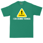Warning I Do Dumb Things | Mens Tall T-Shirt