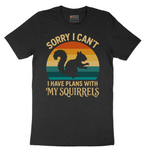 I Have Plans with My Squirrels - Mens T-Shirt (Sizes S to 6XL)
