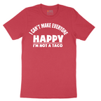I Can't Make Everyone Happy I'm Not a Taco - Mens T-Shirt - Sizes S - 6XL