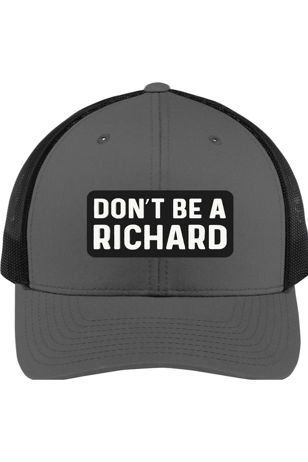 Don't Be a Richard - 3D Patch Trucker Hat