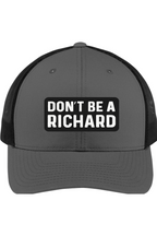 Don't Be a Richard - 3D Patch Trucker Hat
