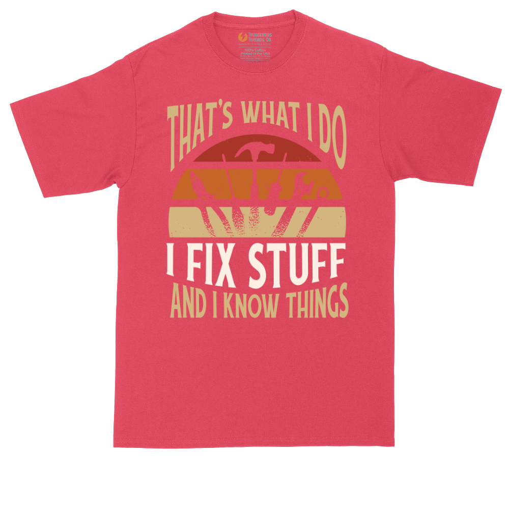 I Fix Stuff and I Know Things | Mens Tall T-Shirt