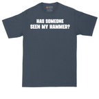 Has Someone Seen My Hammer | Mens Tall T-Shirt