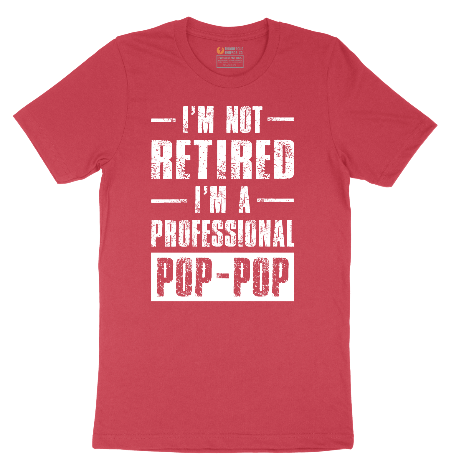 I'm Not Retired I'm a Pop Pop - Mens T-Shirt - Sizes S - 6XL