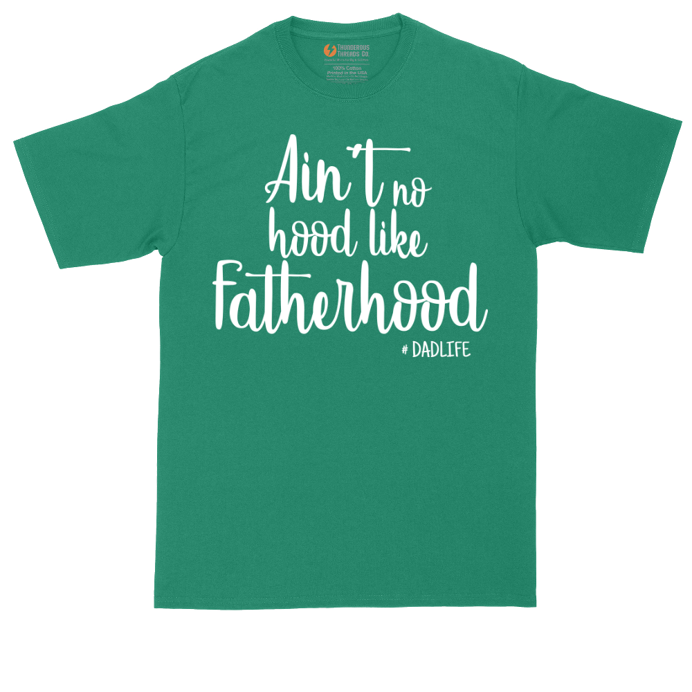 Ain't No Hood Like Fatherhood | Mens Tall T-Shirt