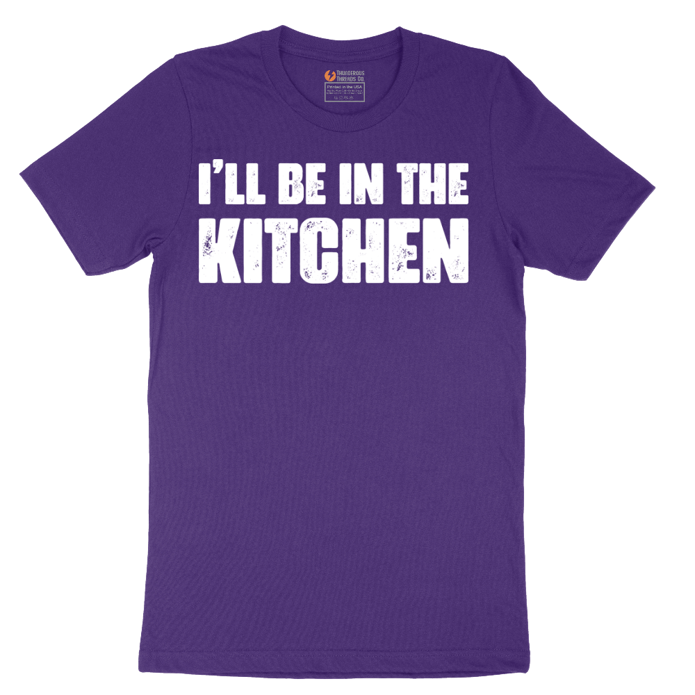 I'll Be in the Kitchen - Mens T-Shirt - Sizes S - 6XL