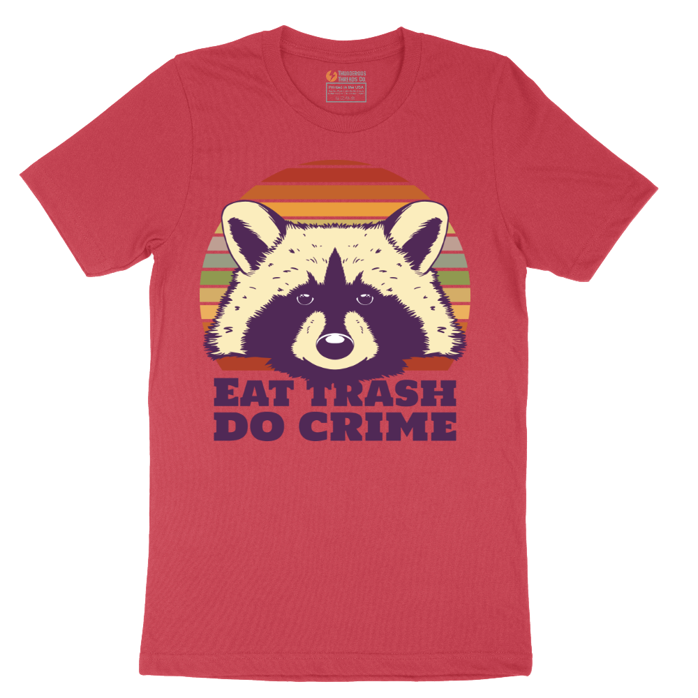 Eat Trash Do Crime - Mens T-Shirt - Sizes S - 6XL