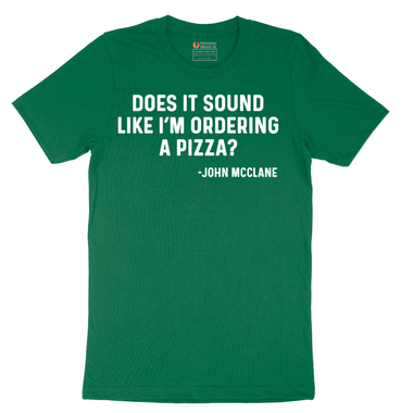Does It Sound Like Im Ordering a Pizza - Mens T-Shirt - Sizes S - 6XL