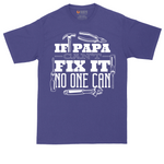 If Papa Can't Fix It Nobody Can | Mens Tall T-Shirt