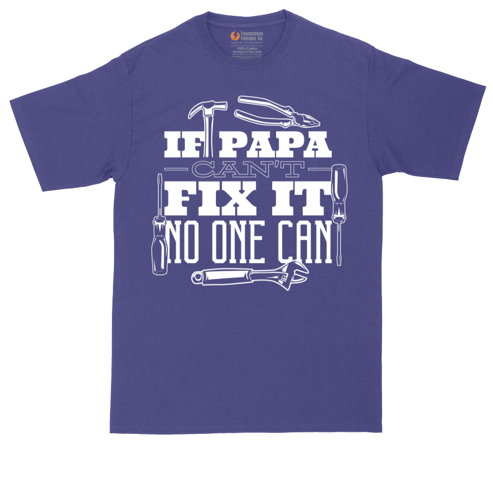 If Papa Can't Fix It Nobody Can | Mens Tall T-Shirt