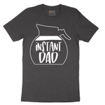 Instant Dad - Mens T-Shirt - Sizes S - 6XL
