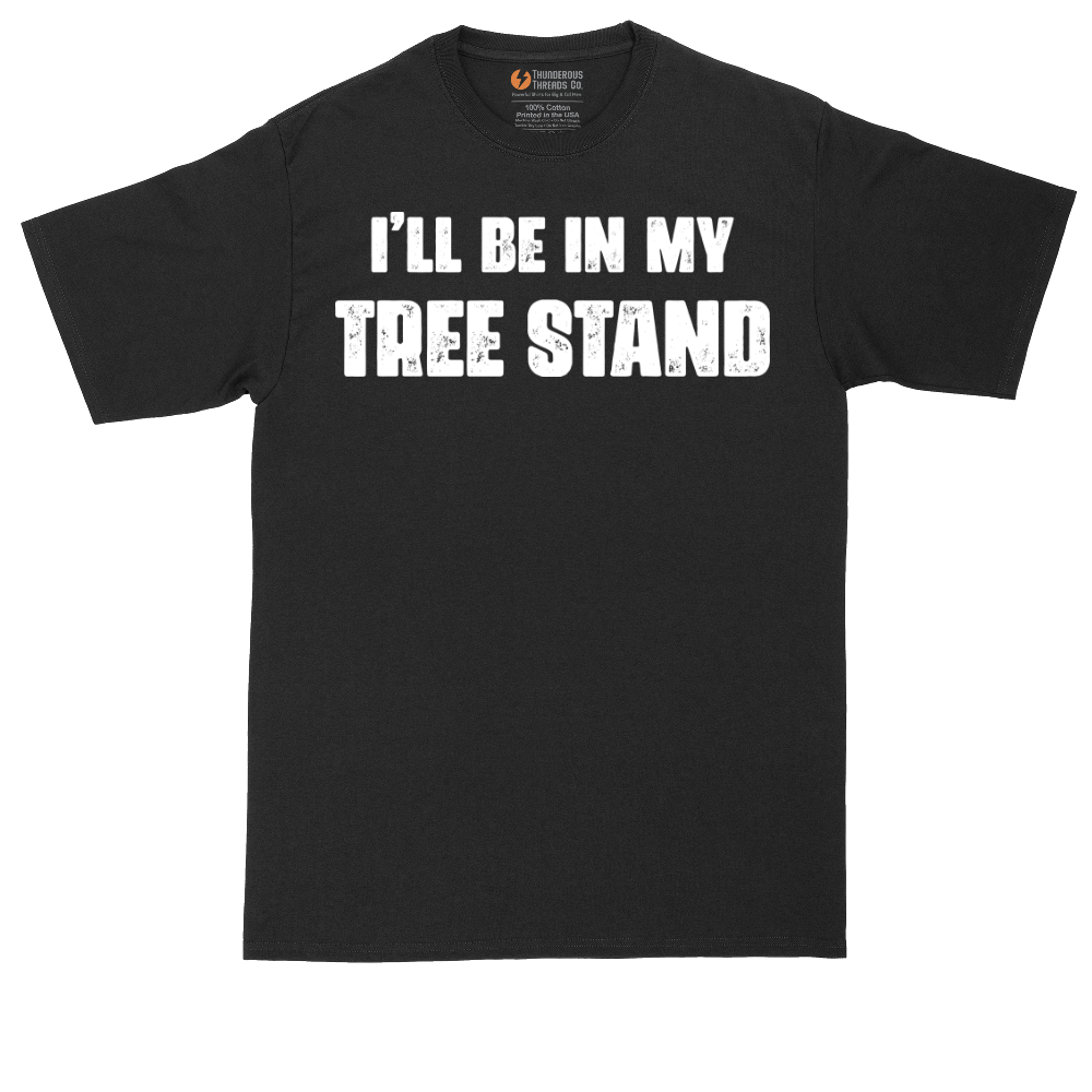 Ill Be In My Tree Stand | Mens Tall T-Shirt