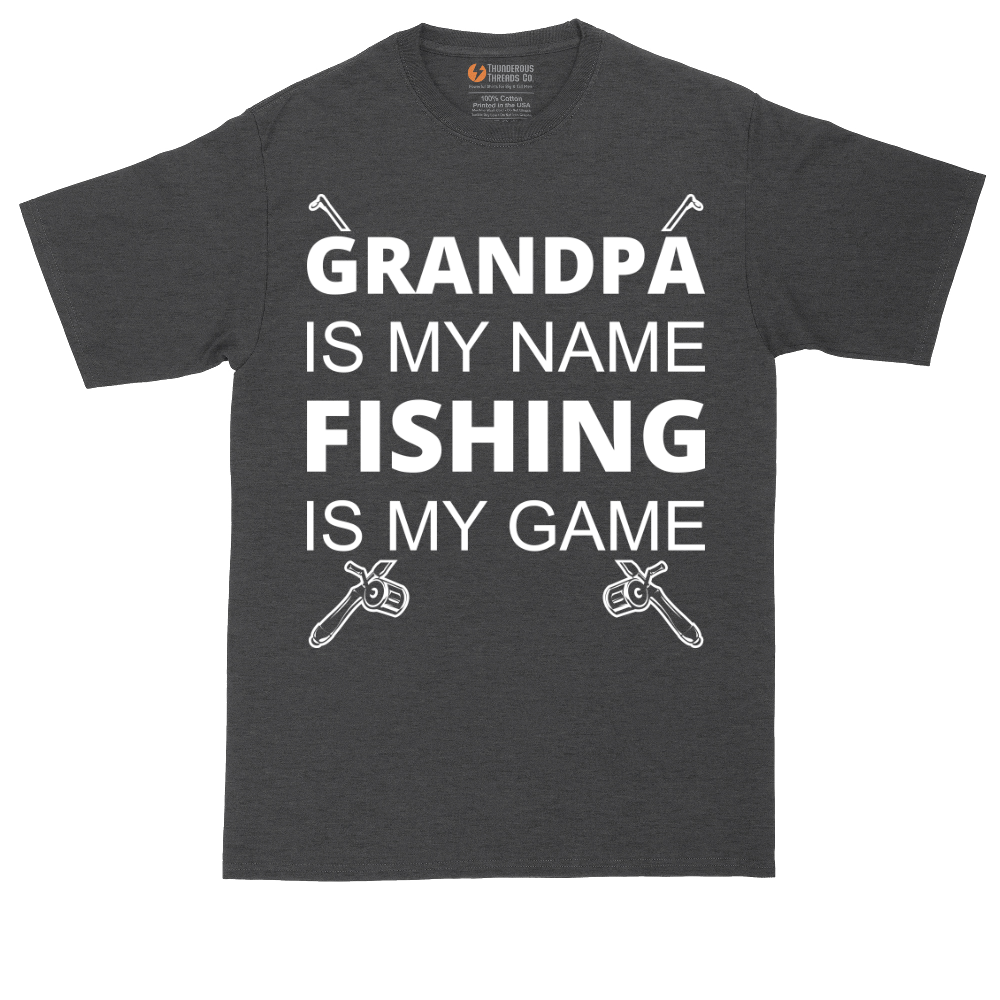 Grandpa is My Name Fishing is My Game | Mens Tall T-Shirt