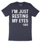 I'm Just Resting My Eyes - Mens T-Shirt - Sizes S - 6XL