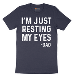 I'm Just Resting My Eyes - Mens T-Shirt - Sizes S - 6XL