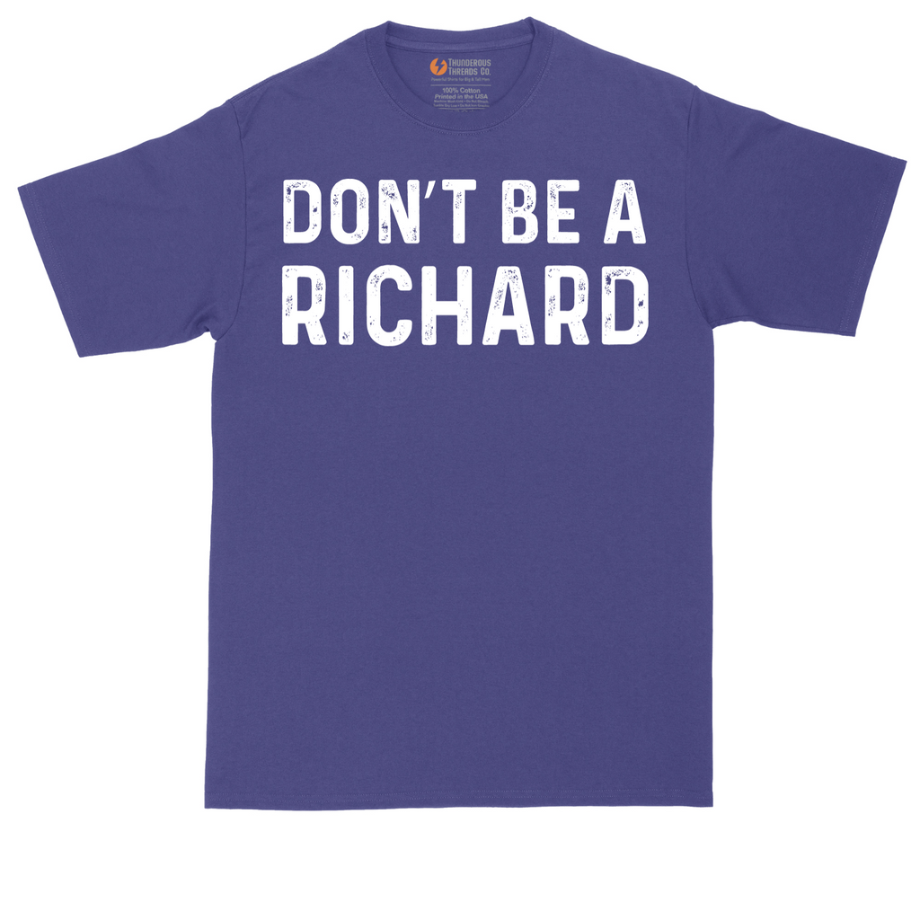 Don't Be a Richard | Mens Tall T-Shirt