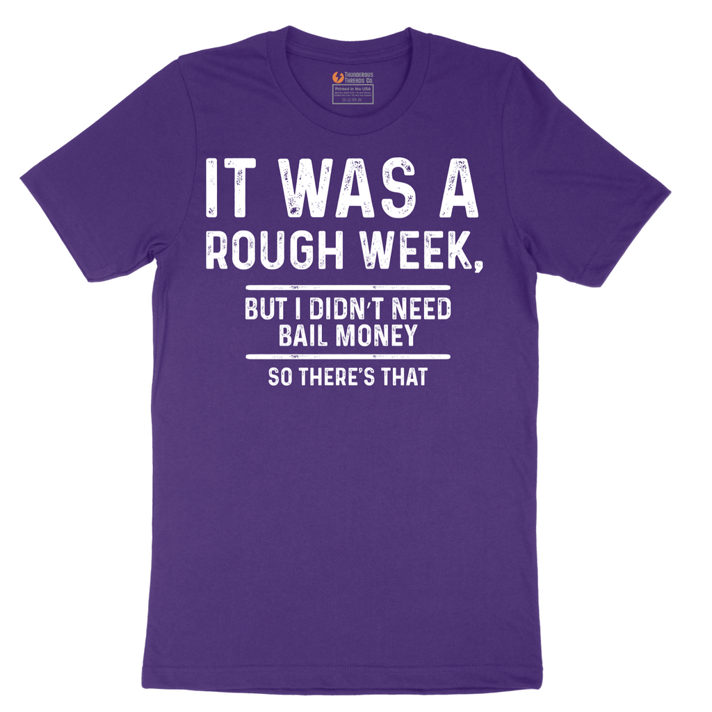 It Was a Rough Week - Mens T-Shirt (Sizes S to 6XL)