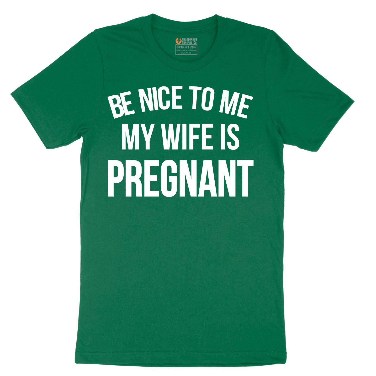 Be Nice to Me My Wife is Pregnant - Mens T-Shirt - Sizes S - 6XL