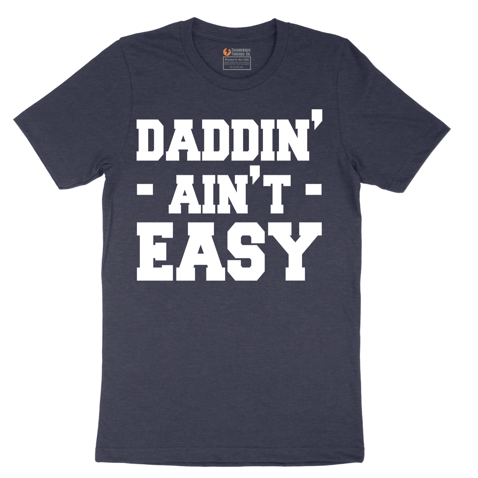 Daddin Ain't Easy - Mens T-Shirt - Sizes S - 6XL