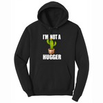 I'm Not a Hugger - Mens Hooded Sweatshirt - Sizes S - 4XL