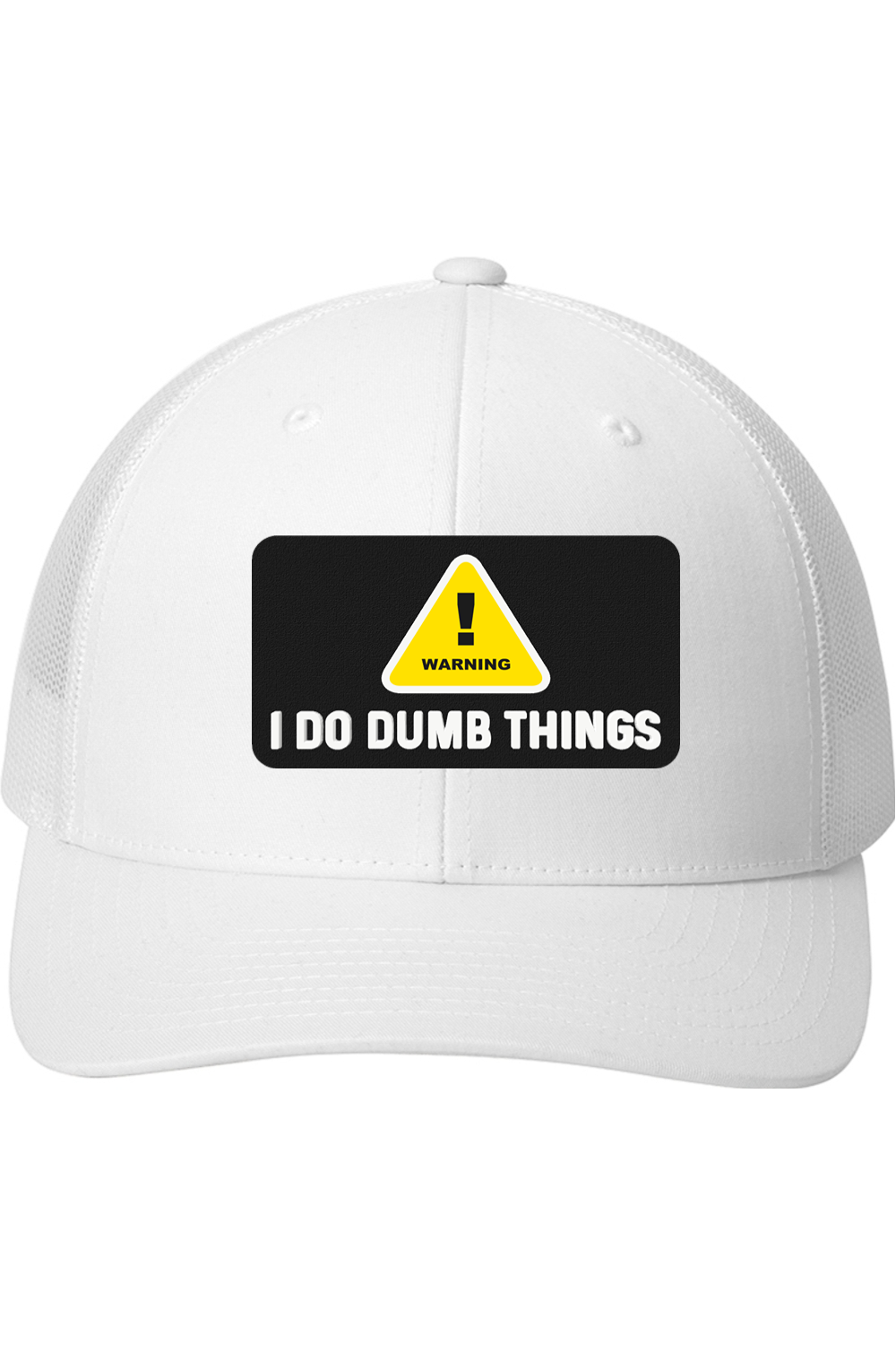 Warning I Do Dumb Things - 3D Patch Trucker Hat