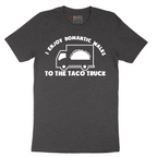 I Enjoy Romantic Walks to the Taco Truck_White