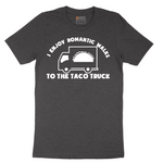 I Enjoy Romantic Walks to the Taco Truck_White