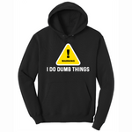 Warning I Do Dumb Things - Mens Big & Tall Hooded Sweatshirt - Sizes XLT - 4XLT