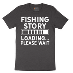 Fishing Story Please Wait - Mens T-Shirt - Sizes S - 6XL