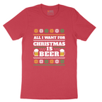 All I Want for Christmas Is Beer - Mens T-Shirt - Sizes S - 6XL