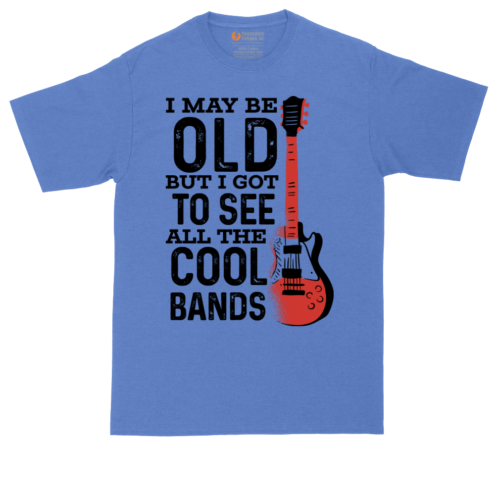 I May Be Old But I Got to See All of the Cool Bands Version 1_Full Color | Mens Tall T-Shirt