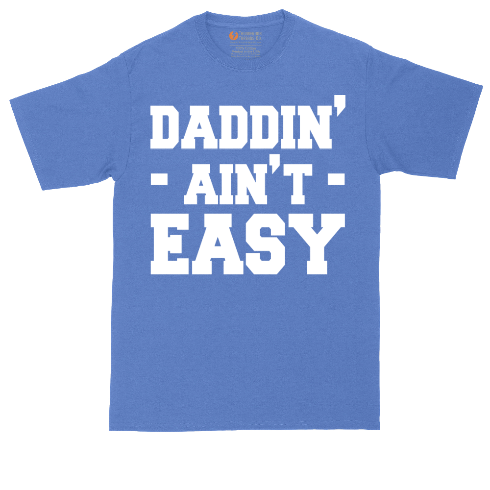 Daddin Ain't Easy | Mens Tall T-Shirt
