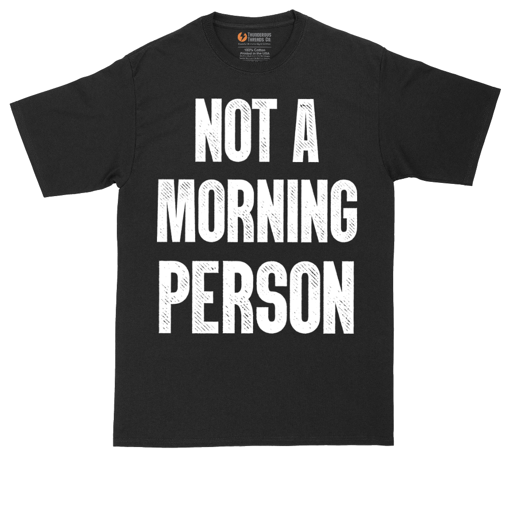 Not a Morning Person | Mens Tall T-Shirt