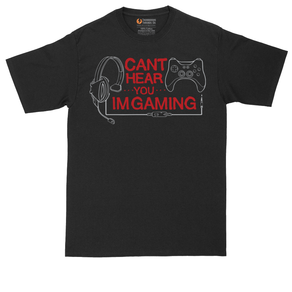 Can't Hear You I'm Gaming | Mens Tall T-Shirt