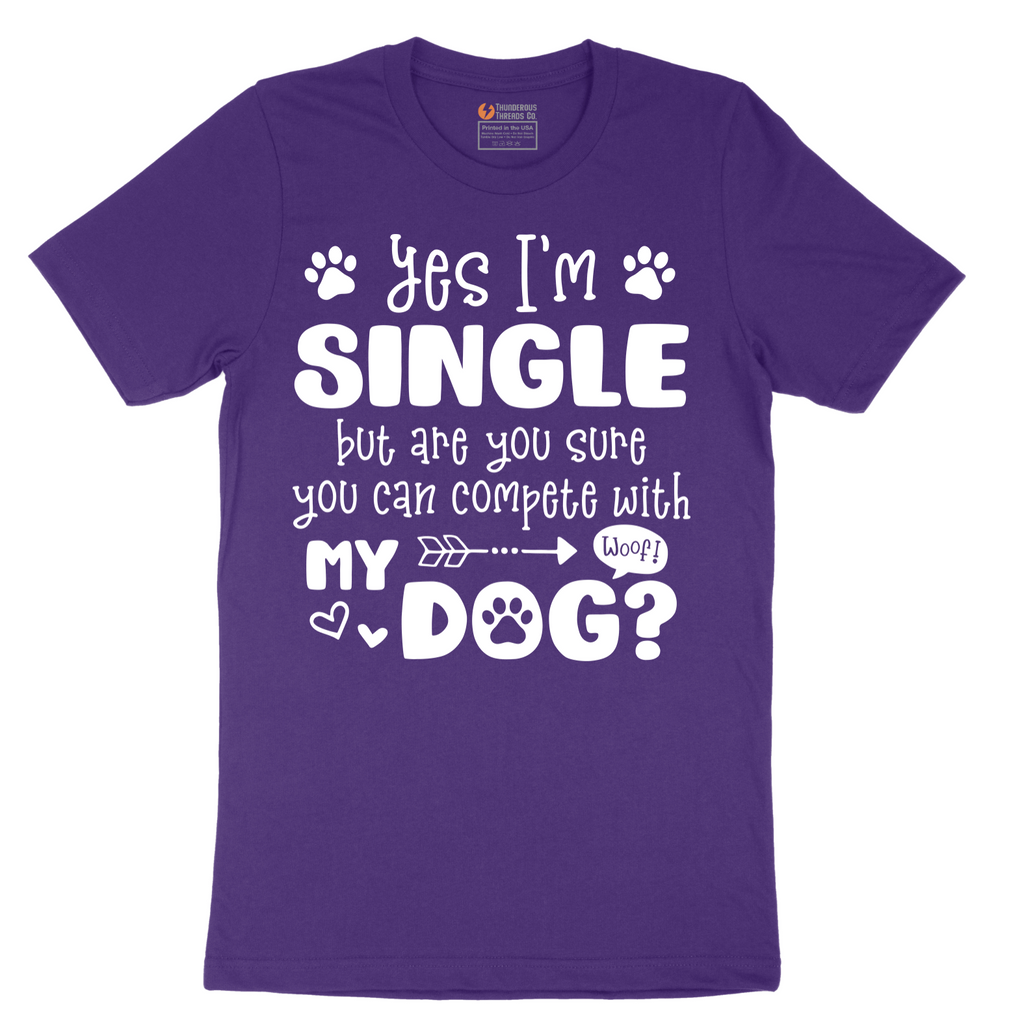 Yes I'm Single Dog - Mens T-Shirt - Sizes S - 6XL