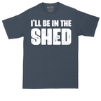 I'll Be in the Shed | Mens Tall T-Shirt