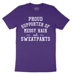 Proud Supporter of Messy Hair and Sweatpants - Mens T-Shirt - Sizes S - 6XL