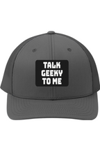 Talk Geeky to Me - 3D Patch Trucker Hat