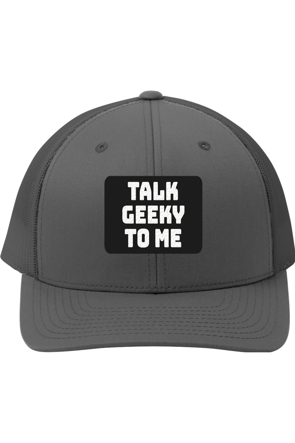 Talk Geeky to Me - 3D Patch Trucker Hat