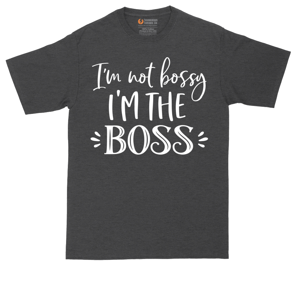 Im Not Bossy I'm the Boss | Mens Tall T-Shirt