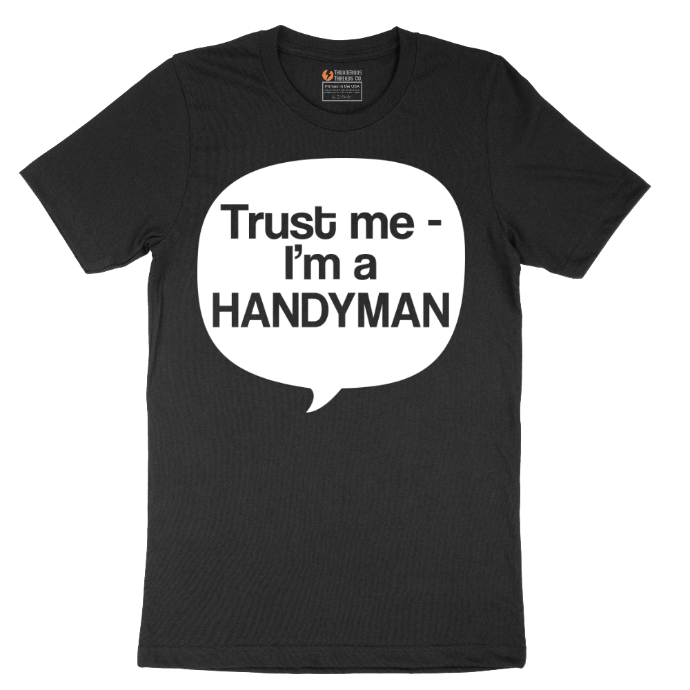 Tust Me I'm a Handyman - Mens T-Shirt - Sizes S - 6XL