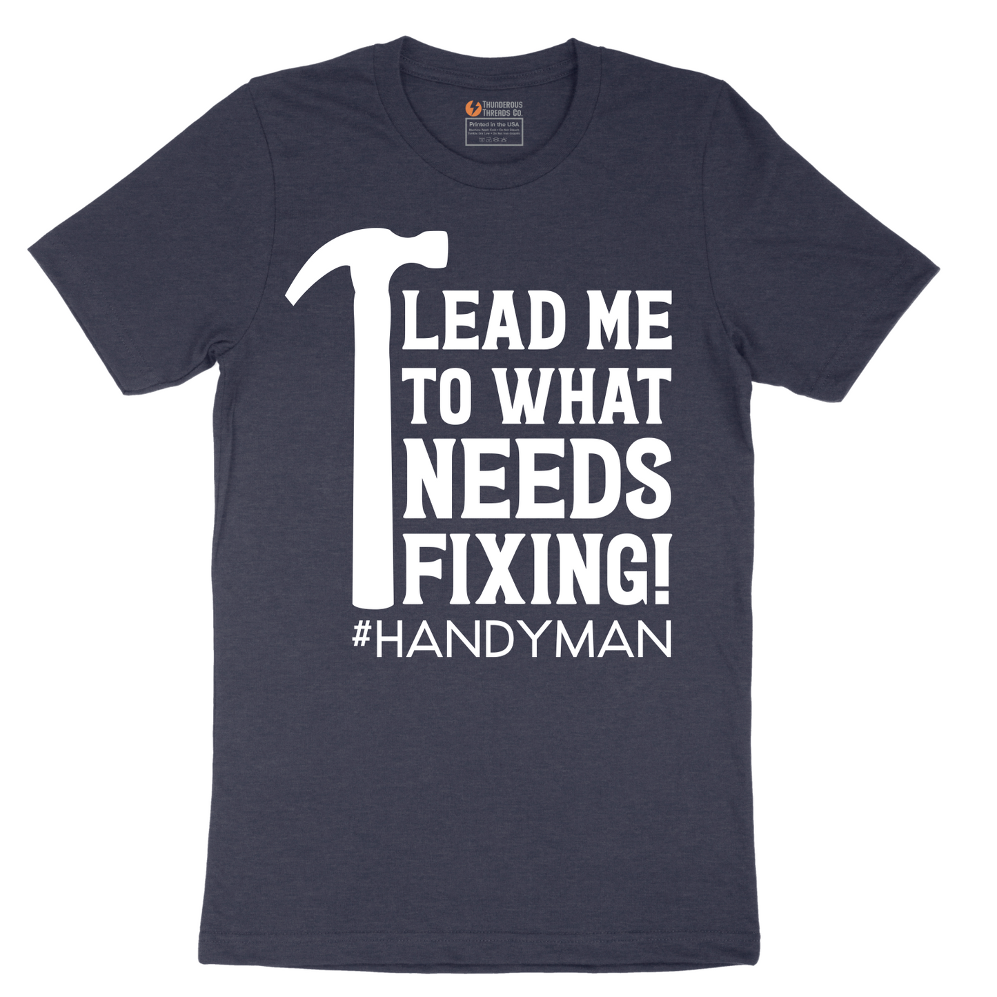 Lead Me to What Needs Fixing - Mens T-Shirt - Sizes S - 6XL