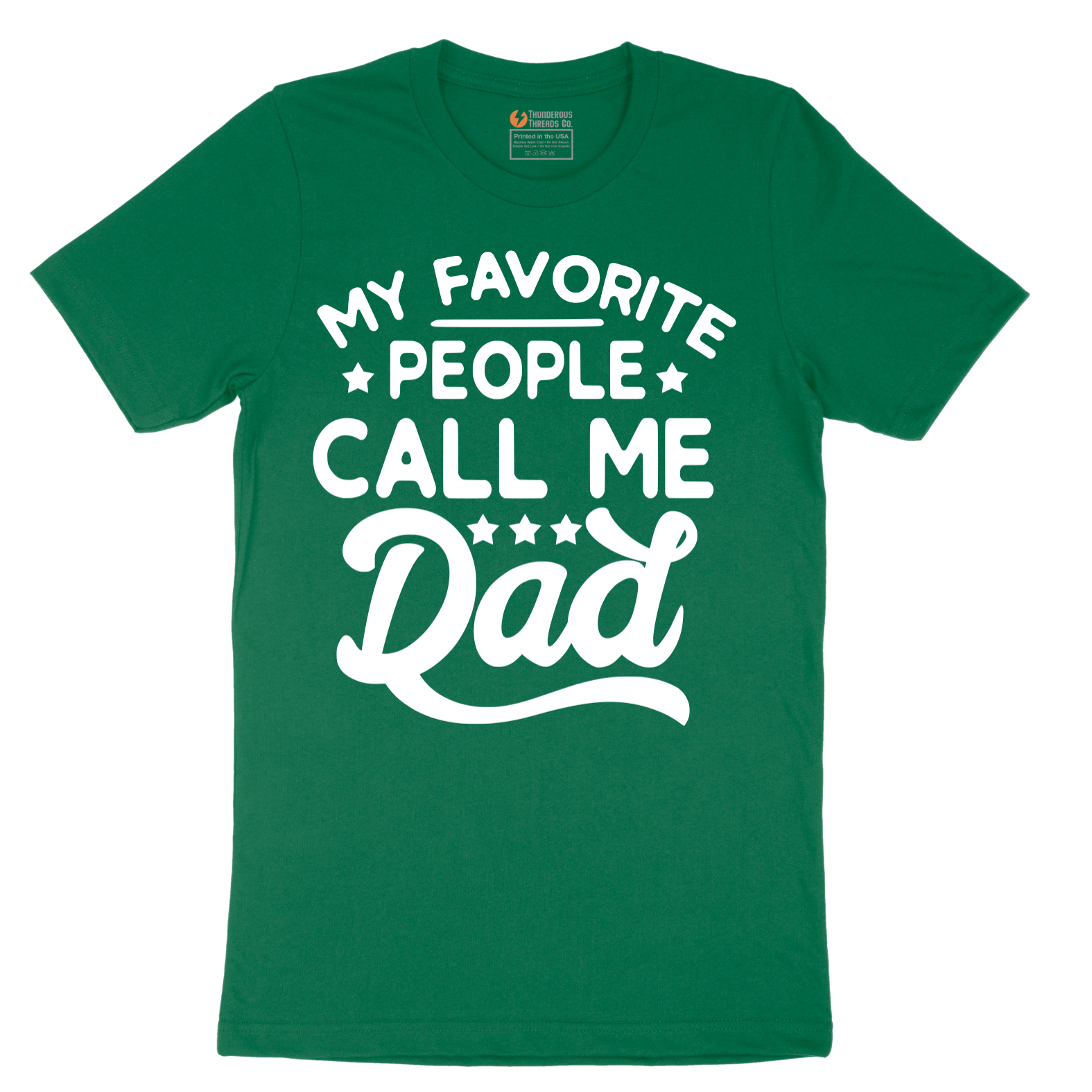 My Favorite People Call Me Dad - Mens T-Shirt - Sizes S - 6XL