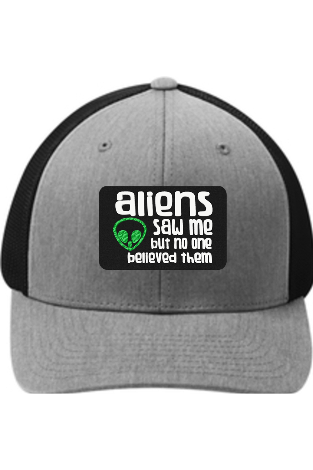Aliens Saw Me - 3D Patch Trucker Hat
