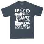 If Dad Can't Fix It Were all Screwed | Mens Tall T-Shirt