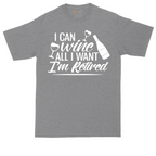 I Can Wine All I Want I'm Retired | Mens Tall T-Shirt